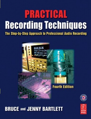 Practical Recording Techniques; Bruce Bartlett; 2005