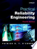 Practical Reliability Engineering; Patrick D. T. O'Connor (British Aerospace Dynamics Group; 2002
