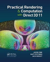 Practical Rendering and Computation with Direct3D 11 [Elektronisk resurs]; Jason Zink, Matt Pettineo, Jack Hoxley; 2020