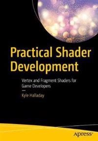 Practical Shader Development; Kyle Halladay; 2019