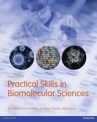 Practical skills in biomolecular sciences; Jonathan Weyers; 2013