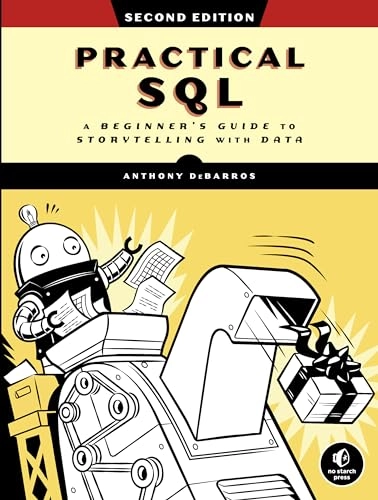 Practical SQL : a beginner's guide to storytelling with data; Anthony DeBarros; 2022