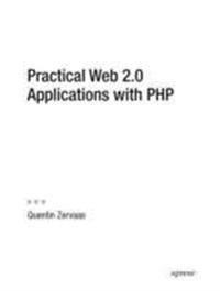 Practical Web 2.0 Applications with PHP; Quentin. Zervaas; 2007
