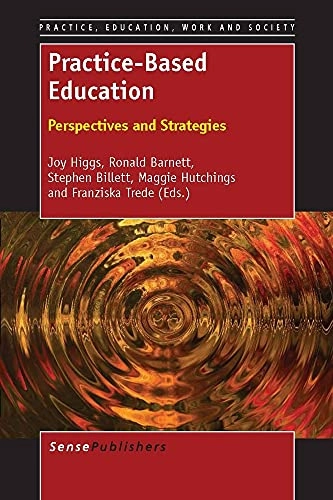 Practice-based education : perspectives and strategies; Joy higgs, mfl ; 2012
