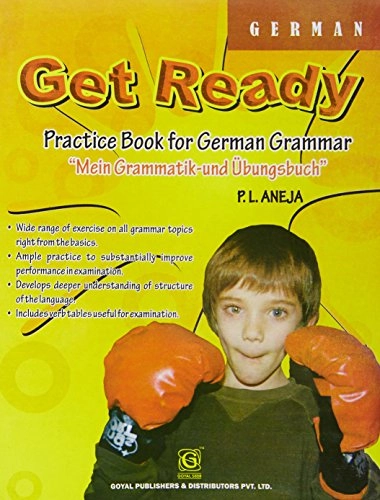Practice Book for German Grammar: Mein Grammatik und ÜbungsbuchGet Ready; P. L. Aneja