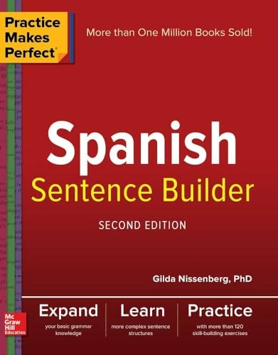 Practice Makes Perfect Spanish Sentence Builder; Gilda Nissenberg; 2018