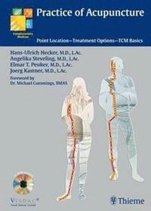 Practice of acupuncture : point location, techniques, treatment options; Hans-Ulrich Hecker; 2005