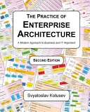 Practice of Enterprise Architecture; Svyatoslav Kotusev; 2021