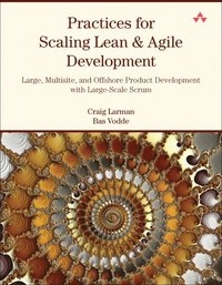 Practices for scaling lean & agile development : large, multisite, and offshore product development with large-scale Scrum; Craig. Larman; 2010
