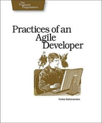 Practices of an Agile Developer; Venkat Subramaniam; 2006
