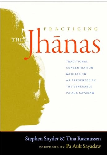 Practicing the Jhanas; Tina Rasmussen, Stephen Snyder; 2009