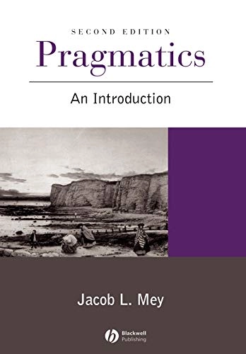 Pragmatics - an introduction; Jacob L. Mey; 2001