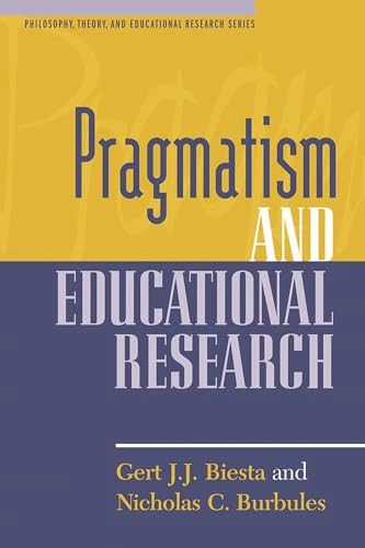 Pragmatism and educational research; Gert Biesta; 2003