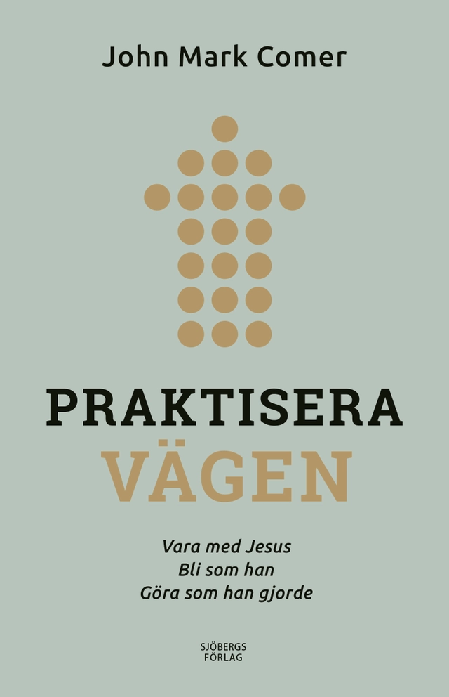Praktisera vägen; John Mark Comer; 2024