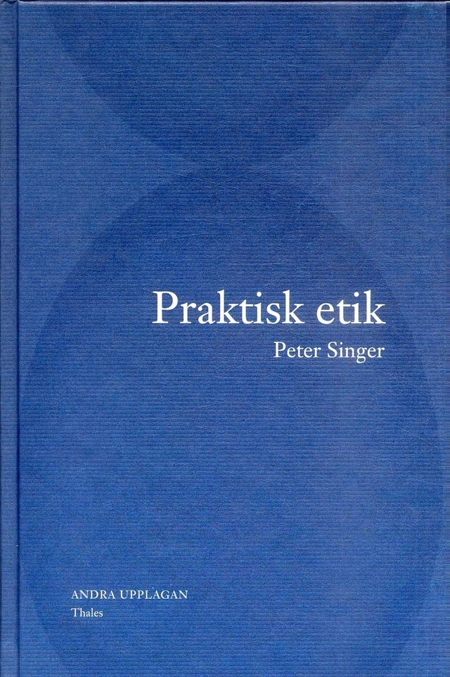Praktisk etik; Peter Singer; 2002