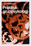 Praktisk gruppsykologi; Carin Mathiasson; 1994