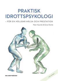 Praktisk idrottspsykologi; Göran Kenttä, Peter Hassmén; 2021
