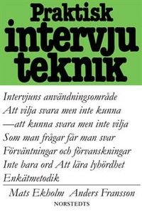 Praktisk intervjuteknik; Mats Ekholm, Anders Fransson; 2002