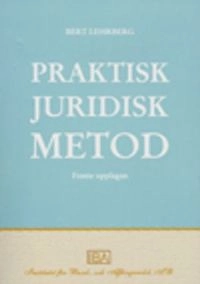 Praktisk juridisk metod; Bert Lehrberg; 2010