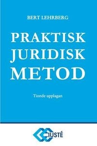 Praktisk juridisk metod; Bert Lehrberg; 2017