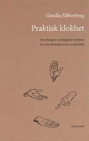 Praktisk klokhet : om dialogens och dygdens betydelse för yrkesskicklighet och socialpolitik; Gunilla Silfverberg; 1999