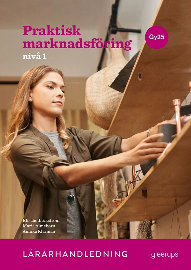 Praktisk marknadsföring 1, lärarhandledning, Gy25; Elisabeth Ekström, Maria Almeborn, Camilla Danielsson; 2026