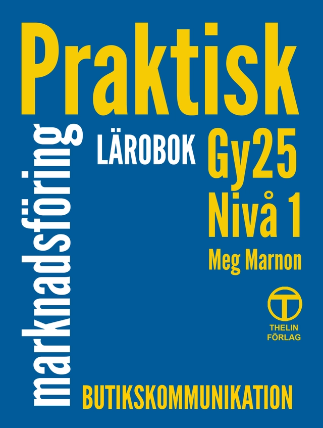 Praktisk marknadsföring Gy25 nivå 1 - Lärobok; Meg Marnon; 2025