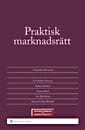 Praktisk marknadsrätt; Carl Anders Svensson, Anders Stenlund, Torsten Brink, Lars-Erik Ström, Thomas Carlén-Wendels; 2010