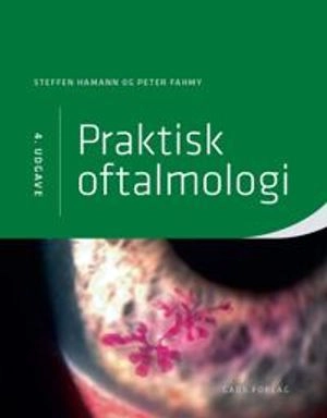 Praktisk oftalmologi; Steffen Hamann, Peter Fahmy, Martin Bassett; 2018