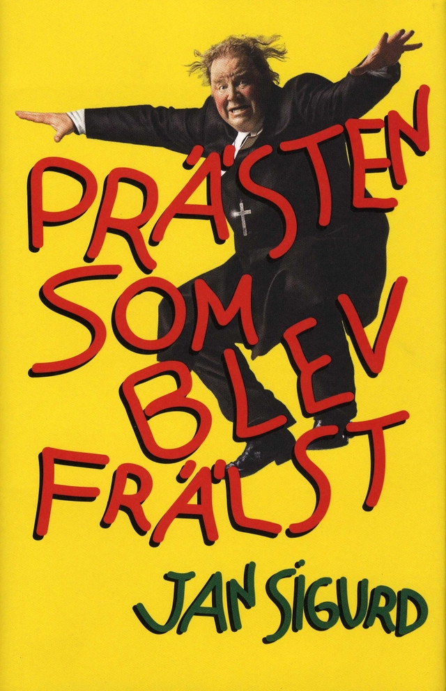 Prästen som blev frälst : & andra skrönor ifrån periferin; Jan Sigurd; 2007