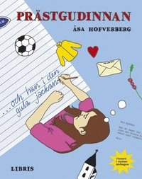 Prästgudinnan : - och han i den gula jackan; Åsa Hofverberg; 2005