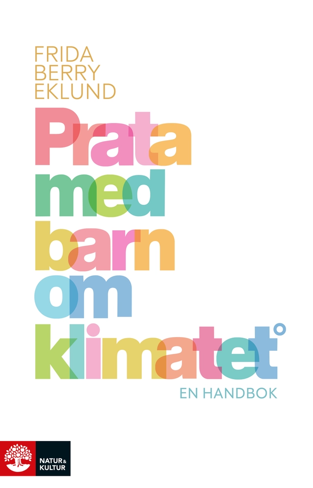 Prata med barn om klimatet : en handbok; Frida Berry Eklund; 2020
