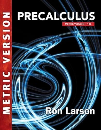 Precalculus, International Metric Edition; Professor Ron Larson