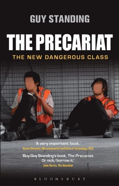 precariat : the new dangerous class; Guy. Standing; 2014