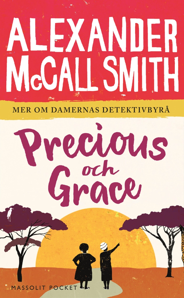 Precious och Grace; Alexander McCall Smith; 2018