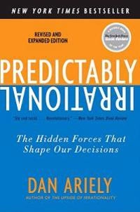 Predictably irrational : the hidden forces that shape our decisions; Dan. Ariely; 2010
