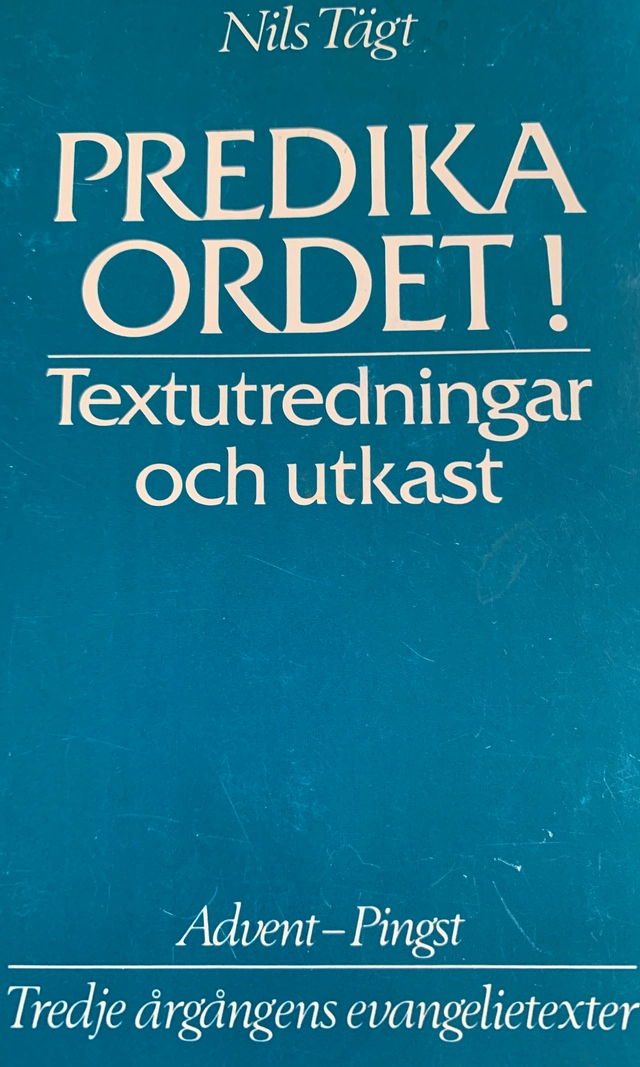 Predika ordet! : textutredningar och utkast; Nils Tägt; 1992