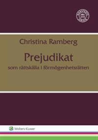 Prejudikat som rättskälla i förmögenhetsrätten; Christina Ramberg; 2017