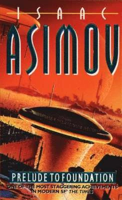 Prelude to Foundation; Isaac Asimov; 1994