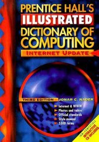 Prentice Hall's Illustrated dictionary of computing; Jonar C. Nader; 1998