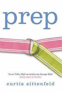 Prep - a novel; Curtis Sittenfeld; 2005