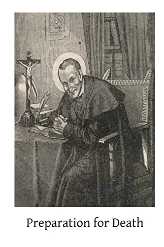 Preparation for Death; Saint Alphonsus Ligouri, Brother Hermenegild Tosf; 2014