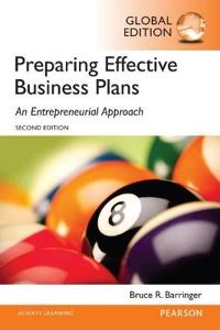Preparing Effective Business Plans: An Entrepreneurial Approach, Global Edition; Bruce Barringer; 2014