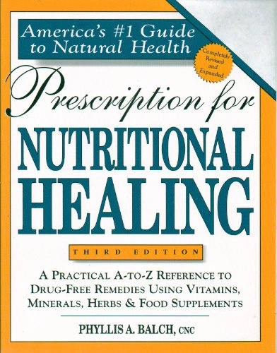 Prescription For Nutritional Healing; Phyllis A. Balch, James F. Balch; 2000