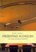 Presenting in English: how to give successful presentations; Mark Powell; 2002