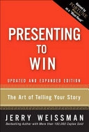 Presenting to Win; Jerry Weissman; 2014