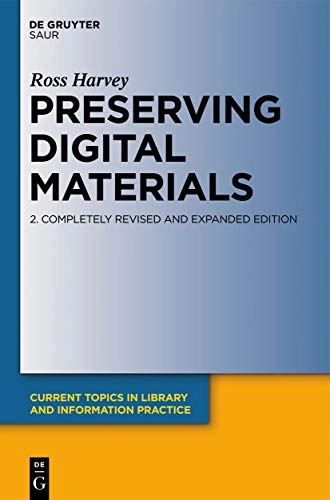 Preserving Digital Materials; Ross Harvey; 2011