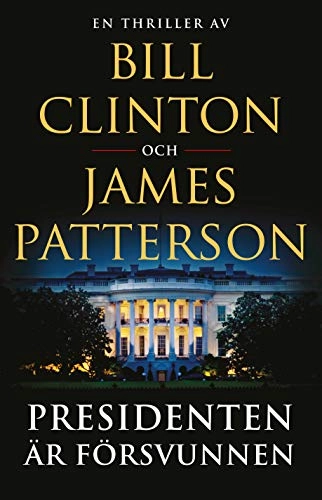 Presidenten är försvunnen; James Patterson, Bill Clinton; 2018