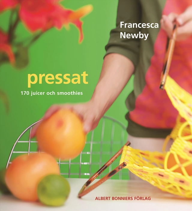 Pressat : 170 juicer och smoothies; Francesca Newby; 2006