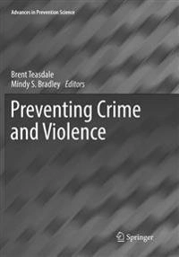 Preventing crime and violence; Brent Teasdale, Mindy S Bradley; 2017